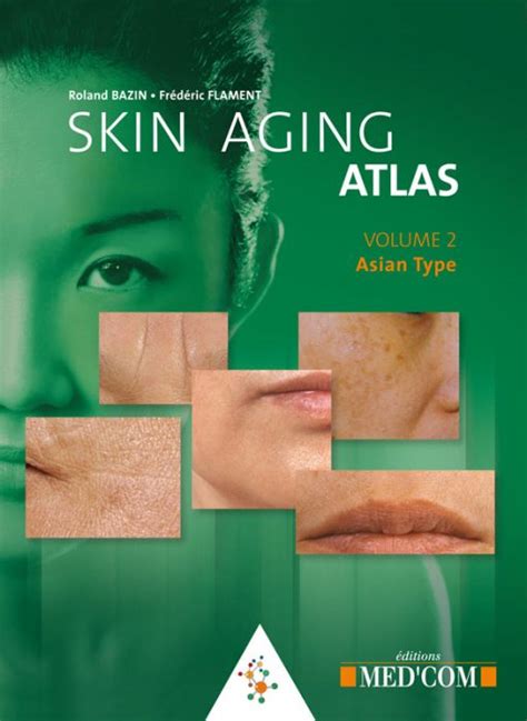 Skin Aging Atlas Volume 2 Asian Type Santé Humaine Medcom