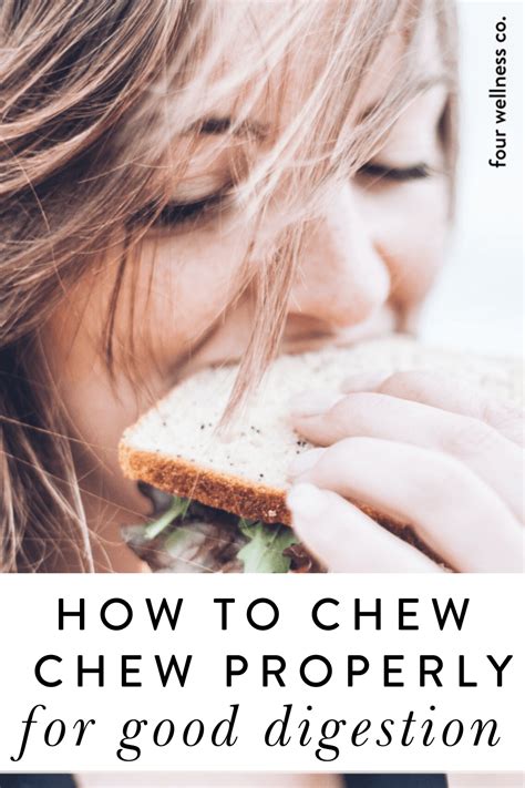 How To Chew Properly For Good Digestion Four Wellness Co