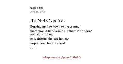 Its Not Over Yet By Gray Rain Hello Poetry