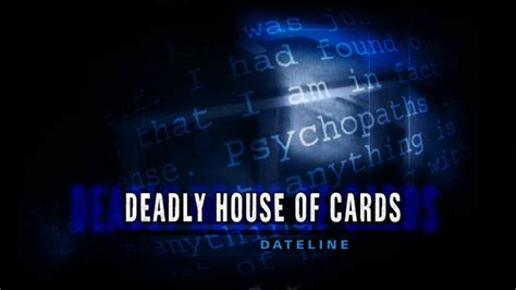 Watch Dateline Saturday Night Mystery Deadly House Of Cards Episode