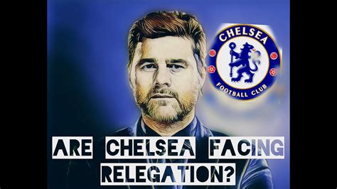 Are Chelsea Facing Relegation Youtube