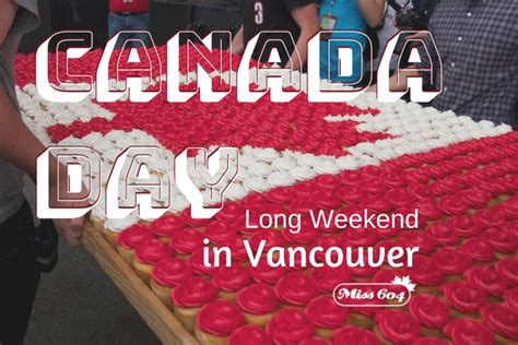 Things To Do Canada Day Long Weekend In Vancouver Vancouver Blog Miss604
