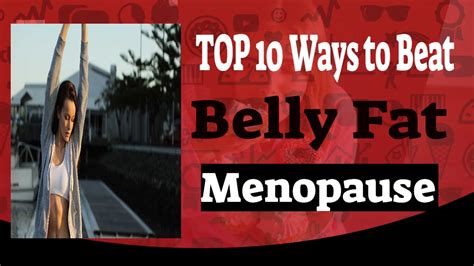 Top 10 Ways To Beat Belly Fat During Menopausal Youtube