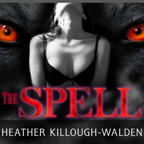 The Spell Big Bad Wolf Series 3 Audible Audio Edition Heather Killough Walden