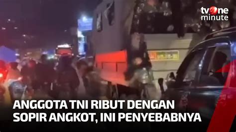 Viral Puluhan Anggota Tni Terlibat Keributan Dengan Sopir Angkot Tvone Minute Youtube