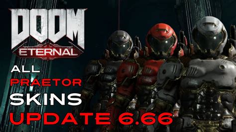 Doom Eternal All Slayer Skins Update 666 Praetor Skins Youtube