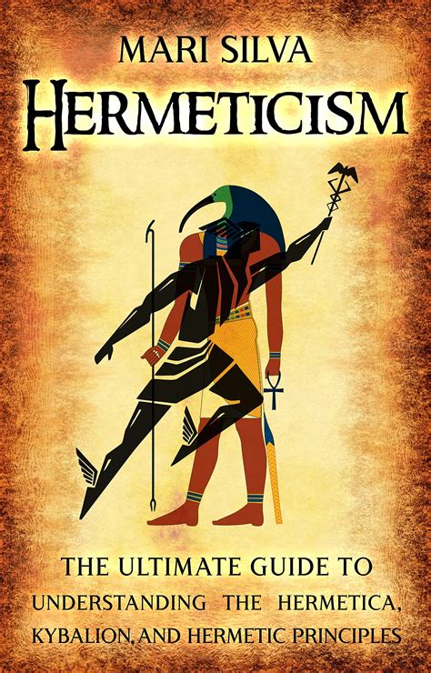 Hermeticism The Ultimate Guide To Understanding The Hermetica