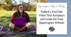 Embed a YouTube Video That Autoplays and Loops On Your Squarespace Website