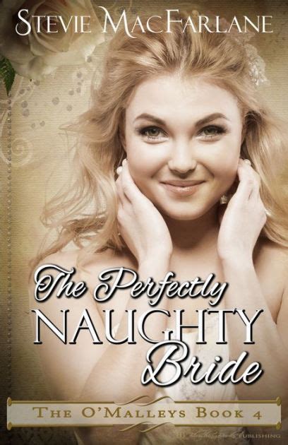 The Perfectly Naughty Bride By Blushing Books Stevie Macfarlane Nook Book Ebook Barnes