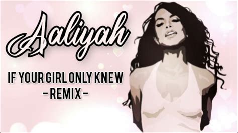 Aaliyah If Your Girl Only Knew Remix Youtube
