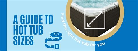 Hot Tub Size Guide