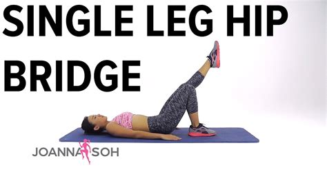 How To Do Single Leg Hip Bridge Joanna Soh Youtube