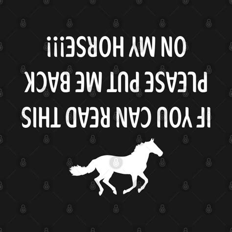 If You Can Read This Put Me Back On My Horse Put Me On My Horse T
