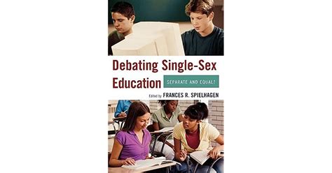 Debating Single Sex Education Separate And Equal By Frances R Spielhagen