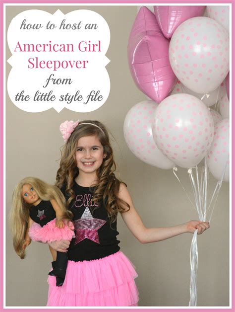 how to host an american girl sleepover american girl birthday party