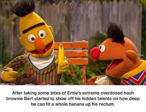 ernie is impressed to find out he also has the same hidden talent r bertstrips