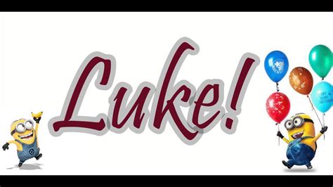 Happy Birthday Luke From Minions Youtube