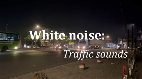 Traffic Sounds And Noises For Sleep Highway At Night White Noise
