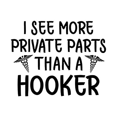 I See More Private Parts Than A Hooker Nurse Mug Teepublic