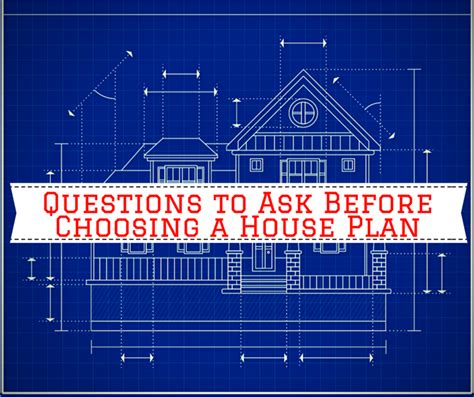 10 Things You Need To Know Before Choosing A House Plan