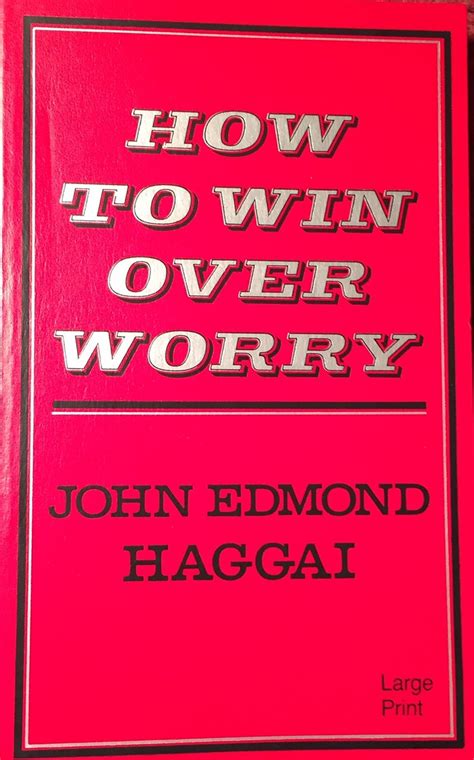 How To Win Over Worry A Practical Formula For Successful Living
