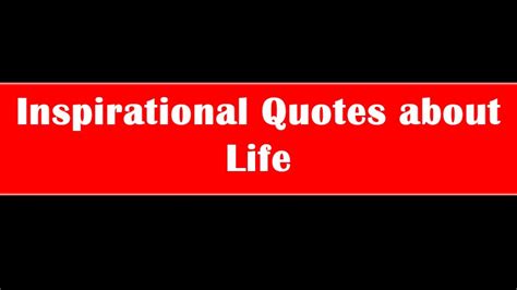 Inspirational Quotes About Life Inspiring Phrases About