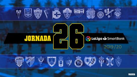 Segunda División Jornada 26 Partidos Horarios Y Dónde Ver En Tv Y