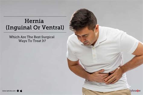 Hernia Inguinal Or Ventral Which Are The Best Surgical Ways To