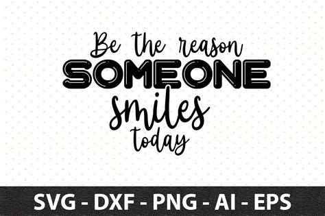 Be The Reason Someone Smiles Today Svg Graphic By Snrcrafts24 · Creative Fabrica