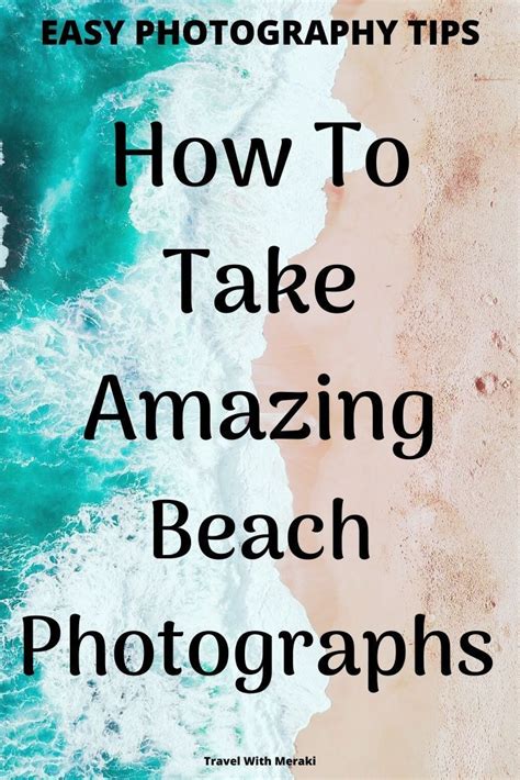 How To Take Stunning Beach Photos 5 Easy Photography Tips Beach