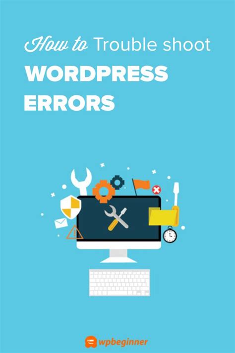 Beginner S Guide To Troubleshooting Wordpress Errors Step By Step Beginners Guide Wordpress