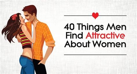 Things Men Find Attractive About Women