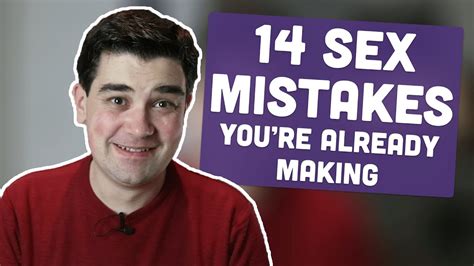 14 Sex Mistakes Youre Already Making Youtube