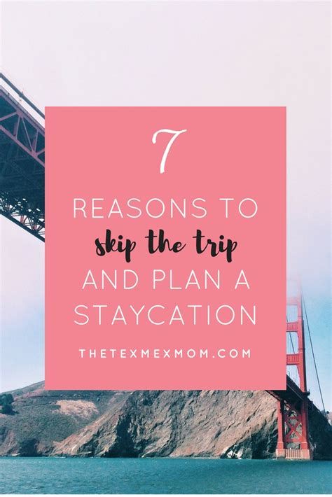 7 reasons you should skip the trip and plan a staycation the tex mex mom