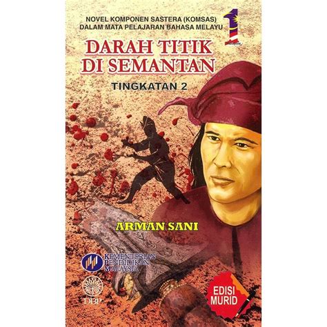 Ready Stockbuku Teks Komsas Darah Titik Di Semantan Tingkatan Novel Komponen Sastera Dalam