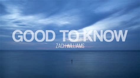 Good To Know Zach Williams Lyrics Video Youtube