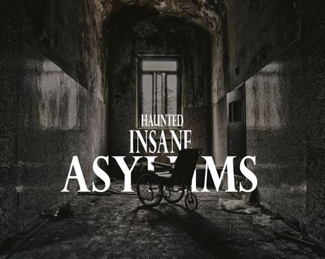 Top Haunted Insane Asylums In America You Should Visit