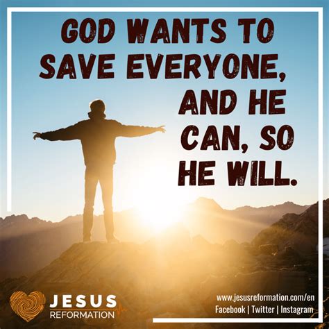 God Wants To Save Everyone And He Can So He Will