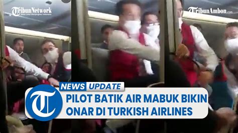 WNI Mabuk Bikin Onar Di Pesawat Turkish Airlines Ternyata Pilot Batik