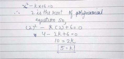 Find The Value Of K If Is One Of The Roots Of The Quadratic