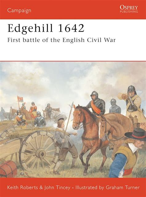 Edgehill 1642 First Battle Of The English Civil War Campaign John
