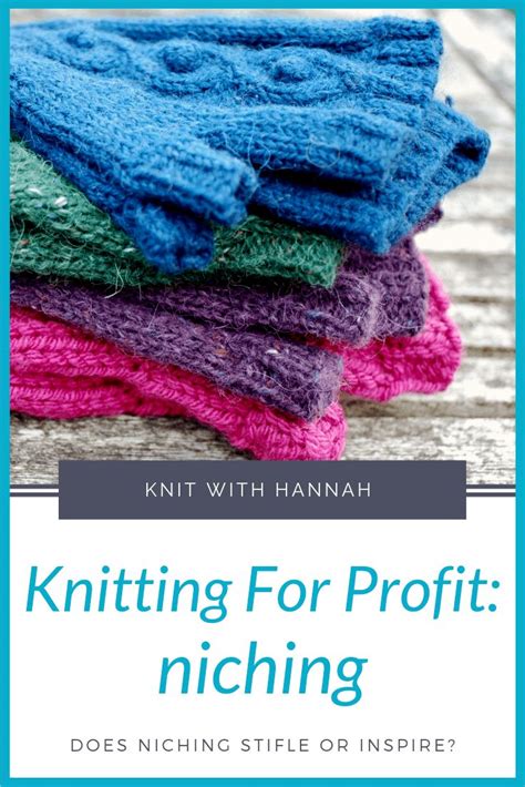 Knitting For Profit The Creative Genius Of Niching Knit With Hannah