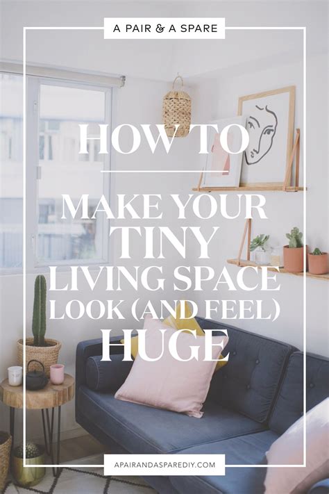 How To Make Your Tiny Living Space Look And Feel Huge Collective