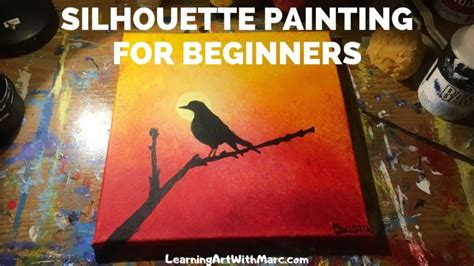 Silhouette Painting For Beginners Art With Marc Explore And Learn