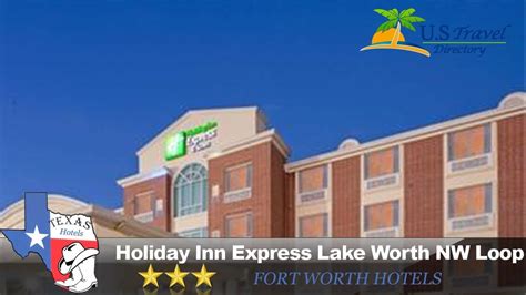 Holiday Inn Express Lake Worth Nw Loop 820 Fort Worth Hotels Texas
