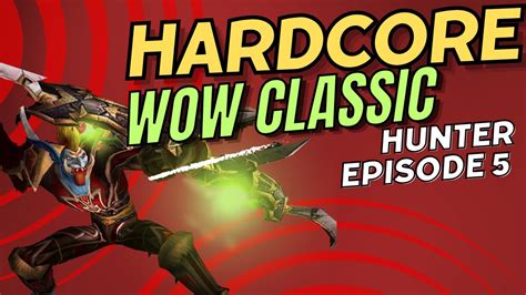 Wow Classic Hardcore Challenge Death Delete Solo Hunter Episode 5 Youtube