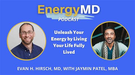EP 70 Unleash Your Energy by Living Your Life Fully Lived with Jaymin