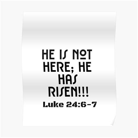 He Is Not Here He Has Risen Luke 24 6 7 Poster By Ebocraft Redbubble