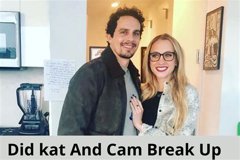 did kat and cam break up is it all rumors or facts
