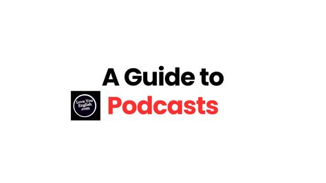 How To Use Podcasts To Learn English